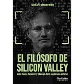 El fil&oacute;sofo de Silicon Valley: Alex Karp, Palantir y el auge de la vigilancia estatal (Shackleton Books)