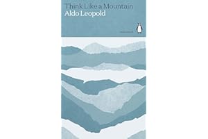 Think Like a Mountain: Aldo Leopold (Green Ideas)