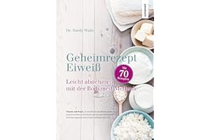 Geheimrezept Eiweiß: Leicht abnehmen mit der Bodymed-Methode