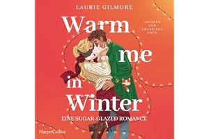 Warm me in Winter: Eine sugar glazed Romance: Dream Harbor, Band 5