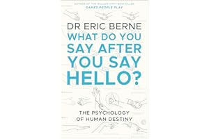 What Do You Say After You Say Hello: Gain control of your conversations and relationships