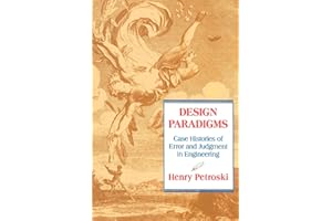 Design Paradigms: Case Histories of Error and Judgment in Engineering