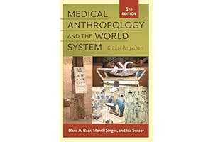 Medical Anthropology and the World System: Critical Perspectives