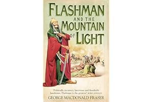 Flashman and the Mountain of Light (The Flashman Papers): The classic thrilling historical fiction spy novel: Book 4