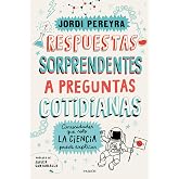 Respuestas sorprendentes a preguntas cotidianas: Curiosidades que solo la ciencia puede explicar (Contextos)