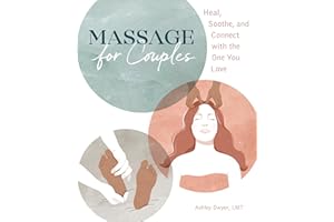 Massage for Couples: Heal, Soothe, and Connect with the One You Love