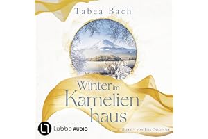 Winter im Kamelienhaus: Kamelienhaus-Saga, Band 3