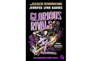 Glorious Rivals – Ein Inheritance-Games-Roman: Die umwerfende Fortsetzung der internationalen Bestseller-Reihe (Die The-Grandest-Game-Reihe, Band 2)