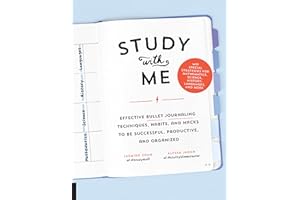 Study with Me: Effective Bullet Journaling Techniques, Habits, and Hacks To Be Successful, Productive, and Organized - With Special Strategies for Mathematics, Science, History, Languages, and More