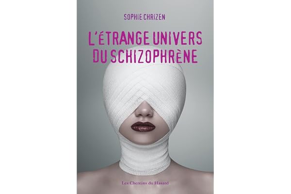 L'étrange univers du schizophrène