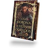 Una corona de huesos dorados - Edici&oacute;n Especial Limitada (#RomanceParanormal)