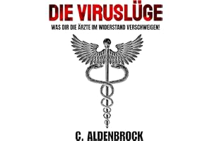 Die Viruslüge: Was dir die Ärzte im Widerstand verschweigen!