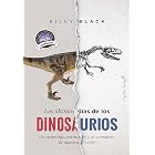 Los &uacute;ltimos d&iacute;as de los dinosaurios: Un asteroide, extinci&oacute;n y el comienzo de nuestro mundo (Ensayo)
