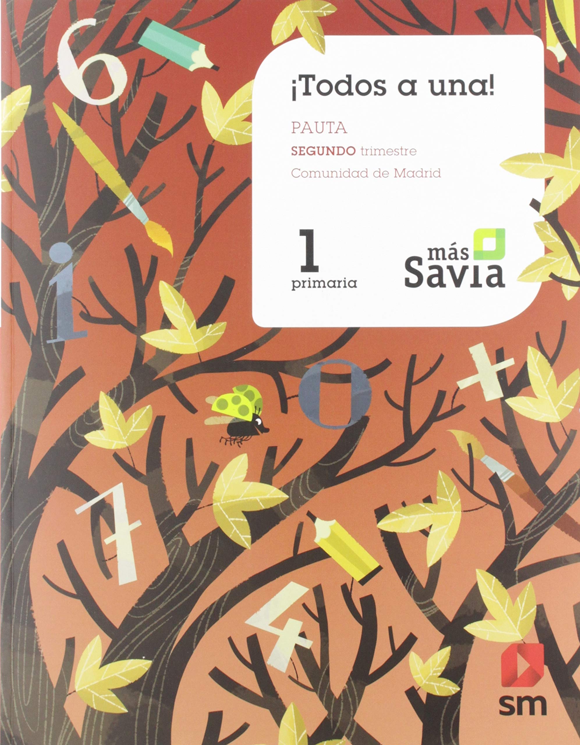 Método Globalizado.¡Todos a una! 1 Primaria. 2 Trimestre. Pauta. Más Savia. Madrid