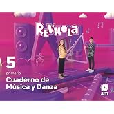 Cuaderno de M&uacute;sica y Danza. 5 Primaria. Revuela - 9788413926582