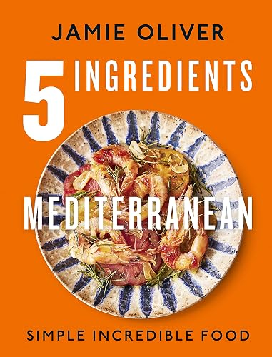 #4 — 5 Ingredients Mediterranean: Simple Incredible Food