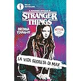 La vita segreta di Max. Il romanzo ufficiale di Stranger Things