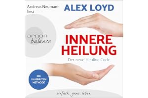 Innere Heilung: Der neue Healing Code