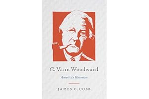 C. Vann Woodward: America's Historian
