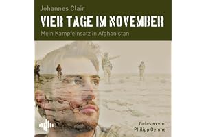 Vier Tage im November: Mein Kampfeinsatz in Afghanistan