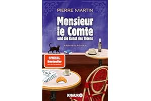 Monsieur le Comte und die Kunst des Tötens: Kriminalroman | Vom Autor der Bestseller-Reihe um Madame le Commissaire | Der perfekte Provence-Urlaubs-Krimi #1 (Die Monsieur-le-Comte-Serie, Band 1)