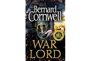 War Lord: The No.1 Sunday Times bestseller, the epic new historical fiction book for 2020: Book 13 (The Last Kingdom Series)