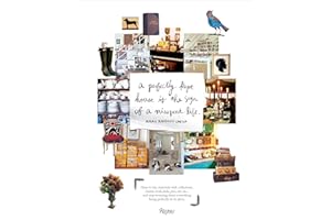 Perfectly Kept House is the Sign of A Misspent Life: How to live creatively with collections, clutter, work, kids, pets, art, etc... and stop worrying about everything being perfectly in its place.