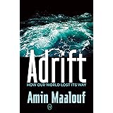 Adrift: How Our World Lost Its Way