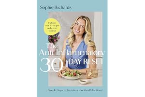 The Anti-Inflammatory Reset: Simple Steps to Transform Your Health for Good