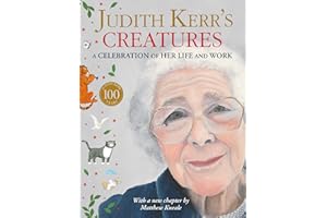 Judith Kerr’s Creatures: A stunning biography of the classic bestselling children’s author Judith Kerr – creator of The Tiger Who Came to Tea. The perfect illustrated gift book