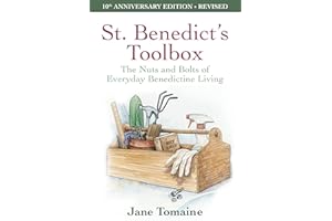 St. Benedict's Toolbox: The Nuts and Bolts of Everyday Benedictine Living (10th Anniversary Edition-Revised)