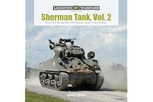 Sherman Tank, Vol. 2: America's M4 and M4 (105) Medium Tanks in World War II: 13 (Legends of Warfare: Ground, 13)