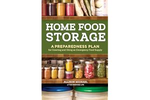 Home Food Storage: A Preparedness Plan for Creating and Using an Emergency Food Supply