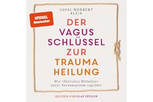 Der Vagus Schlüssel zur Traumaheilung: Wie „Ehrliches Mitteilen“ unser Nervensystem reguliert