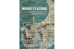 Mondes en guerre: Tome 1, De la préhistoire au Moyen Age