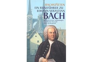 Bach-Stätten: Ein Reiseführer zu Johann Sebastian Bach (insel taschenbuch)