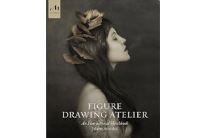 Figure Drawing Atelier: An Instructional Sketchbook