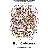 I Think You’ll Find It’s a Bit More Complicated Than That