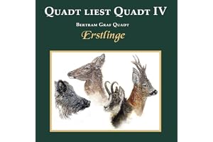 Erstlinge: Quadt liest Quadt IV