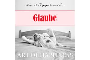 Glaube: Art of Happiness