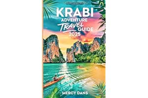Krabi Adventure Travel Guide 2025: Discover Thailand's Beaches, Railay Beach, Koh Kai, Hidden Gems, and Local Secrets to an Unforgettable escape for Solo, Family, or Couples