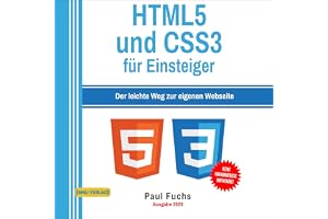 HTML: 5 und CSS3 für Einsteiger: Der leichte Weg zur eigenen Webseite [HTML: 5 and CSS3 for Beginners: The Easy Way to Your O