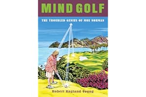 Mind Golf: The Troubled Genius of Moe Norman