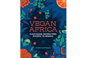 Vegan Africa: Plant-Based Recipes from Ethiopia to Senegal