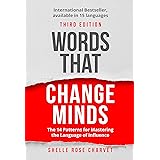 Words That Change Minds: The 14 Patterns for Mastering the Language of Influence