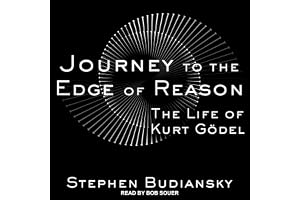 Journey to the Edge of Reason: The Life of Kurt Gödel