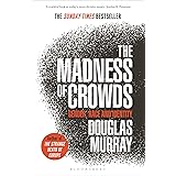 The Madness of Crowds: Gender, Race and Identity; THE SUNDAY TIMES BESTSELLER