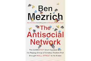 The Antisocial Network: The Gamestop Short Squeeze and the Ragtag Group of Amateur Traders That Brought Wall Street to Its Knees