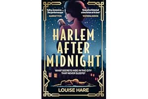 Harlem After Midnight: From best-selling author of This Lovely City and Miss Aldridge Regrets comes another brand new thrilling historical murder mystery in 2023!
