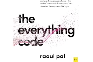 The Everything Code: Seizing the Opportunities at The End of Economic History and The Dawn of the Exponential Age